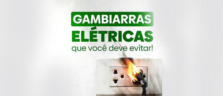 Evite Gambiarras Elétricas: A Segurança e a Qualidade Devem Vir em Primeiro Lugar